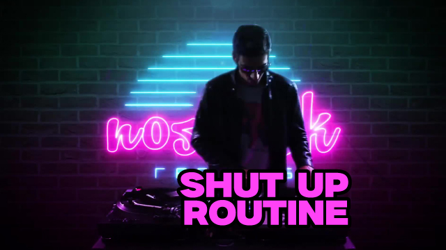 Stonic - Shut Up Routine